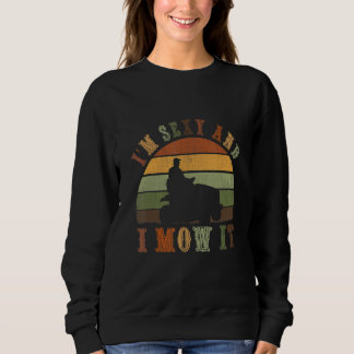 Sweatshirt Je suis sexy et je le tonde Tondeuse à gazon Tonte