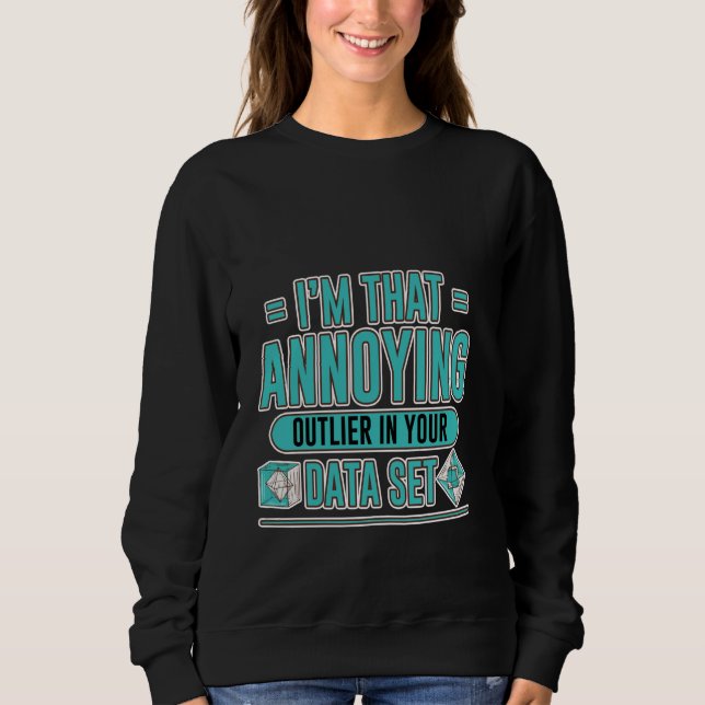 Sweatshirt Je suis si ennuyant dans votre jeu de données - (Devant)