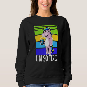 Sweatshirt Je Suis Si Fatigué Unicorne Dormir