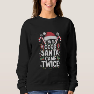 Sweatshirt Je suis si gentil, le Père Noël est venu deux fois