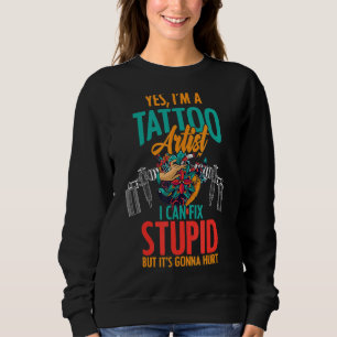 Sweatshirt Je suis Tatoueur Artiste Je Réparais Tatouage Des 