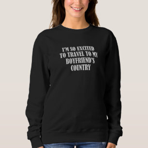 Sweatshirt Je suis tellement excité de voyager dans le pays d