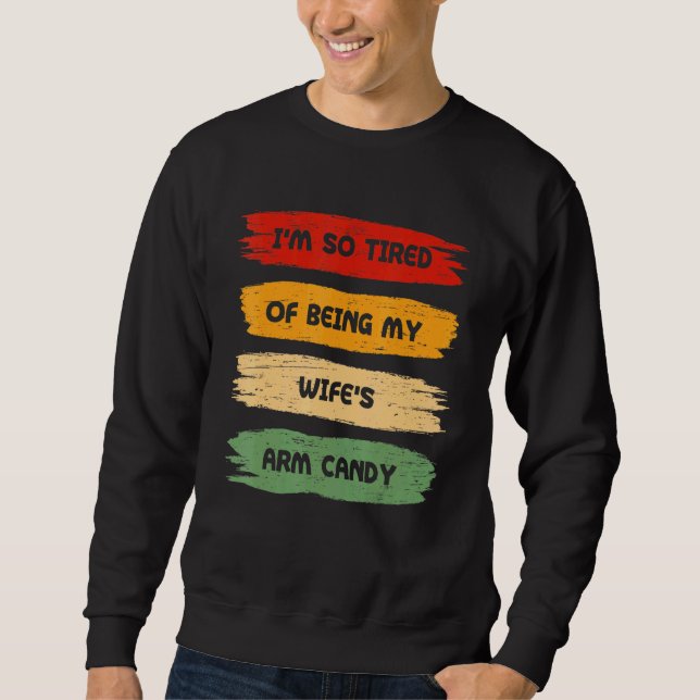 Sweatshirt Je Suis Tellement Fatigué D'Être Mes Femmes Bras B (Devant)