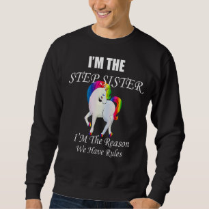 Sweatshirt Je suis The Step Soeur Je suis la raison pour laqu