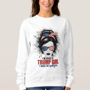 Sweatshirt Je suis toujours une fille Trump, je ne m'excuse p