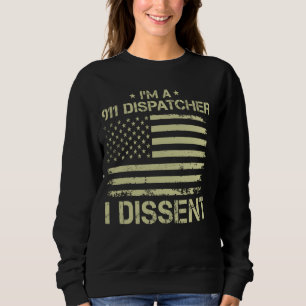 Sweatshirt Je suis un 911 DISPATCHER Je dissidence drapeau am