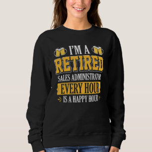 Sweatshirt Je suis un administrateur des ventes à la retraite