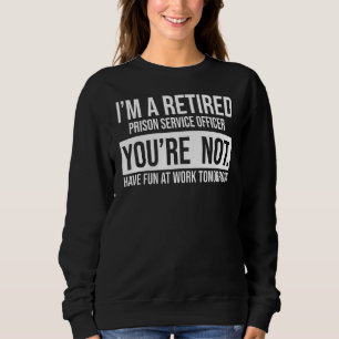 Sweatshirt Je suis un agent du service pénitentiaire à la ret