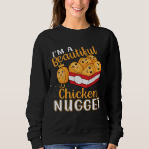 Sweatshirt Je suis un beau nugget de poulet pour Nugget ou Nu