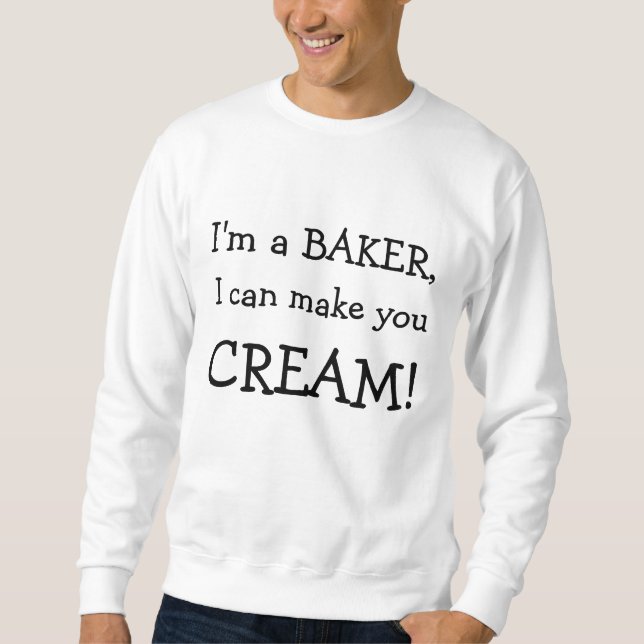 Sweatshirt Je suis un BOULANGER, je peux vous faire, CRÈME ! (Devant)