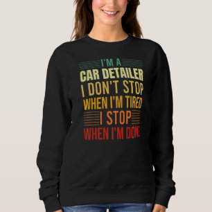Sweatshirt Je suis un Détaillant de voiture Je ne m'arrête pa