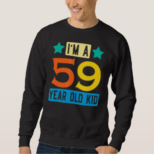 Sweatshirt Je suis un enfant de 59 ans 59e anniversaire Fête