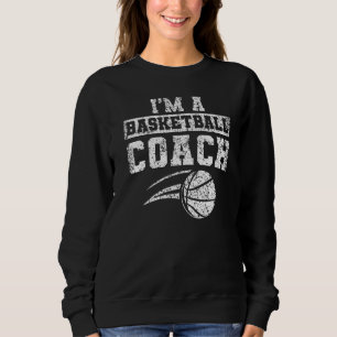 Sweatshirt Je suis un entraîneur de basket-ball Coaching Bask
