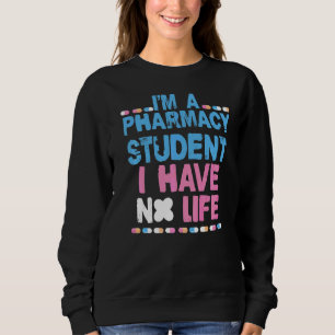 Sweatshirt Je suis un étudiant en pharmacie Je n'ai pas de vi