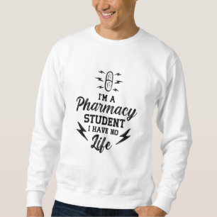 Sweatshirt Je suis un étudiant en pharmacie Pharmacy Pharmacy
