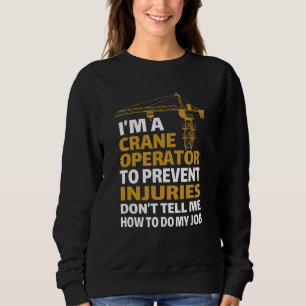 Sweatshirt Je suis un exploitant de grue ne me dit pas commen