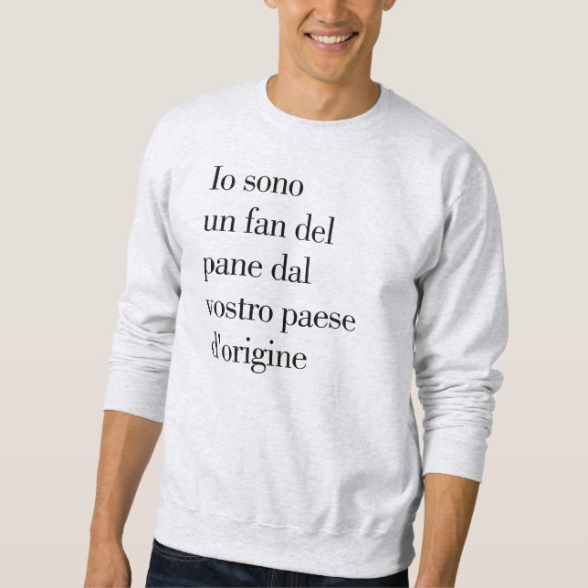 Sweatshirt Je suis un fan de pain de votre pays d'origine (Devant)