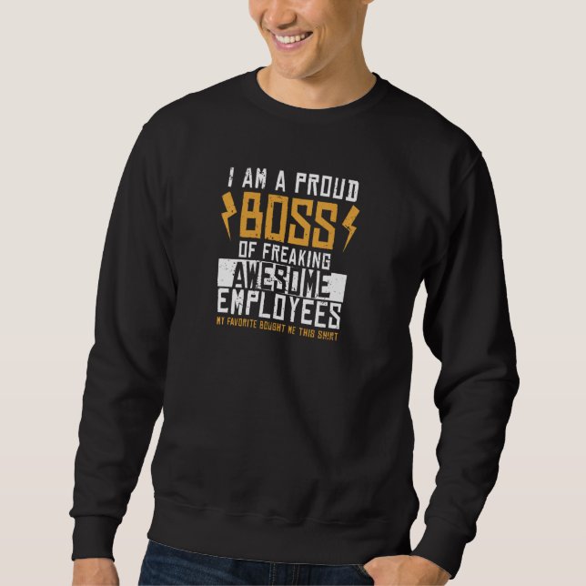 Sweatshirt Je Suis Un Fier Chef De Freaking Employés Géniaux  (Devant)