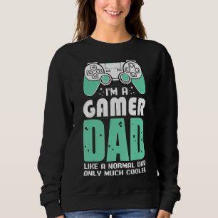 Sweatshirt Je suis un gamer Papa Jeux Vidéo Fan Célébrer le P