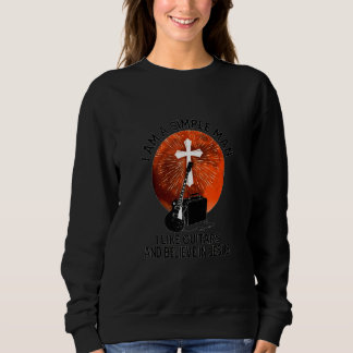 Sweatshirt Je Suis Un Homme Simple, J'Aime Les Guitares Et Je