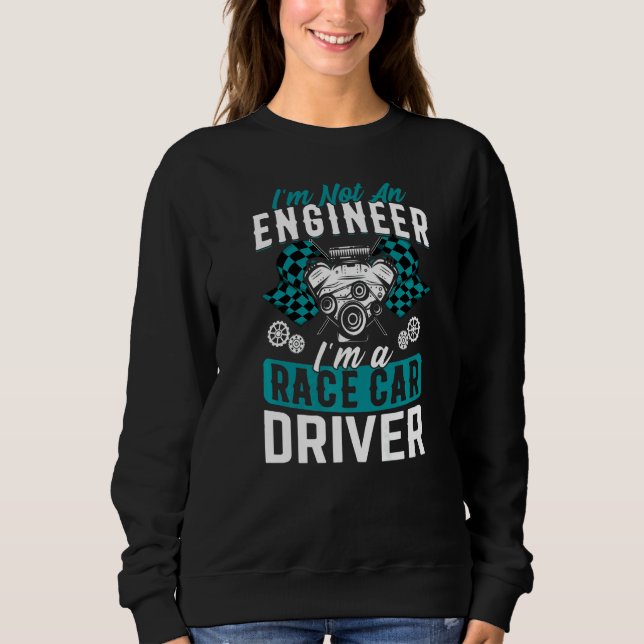 Sweatshirt Je suis un pilote de voiture de course de voiture  (Devant)