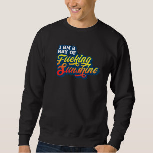 Sweatshirt Je Suis Un Rayon De F Cking Sunshine Grumpy Antiso