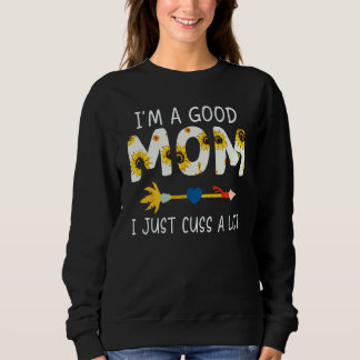 Sweatshirt Je suis une bonne mère, je jure juste beaucoup Tou