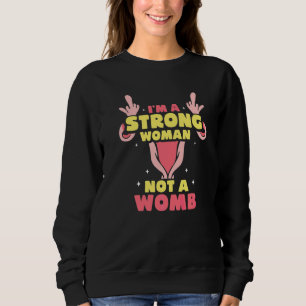 Sweatshirt Je suis une femme forte, pas un utérus Féminisme F
