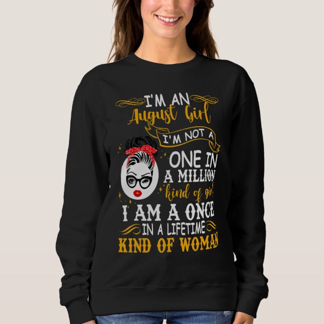 Sweatshirt Je Suis Une Fille D'Août Je Ne Suis Pas Une Femme  (Devant)