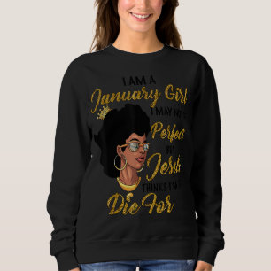 Sweatshirt Je Suis Une Fille De Janvier Je Ne Suis Peut-Être 