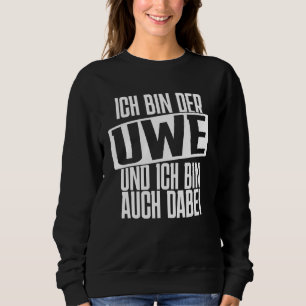 Sweatshirt Je Suis Uwe Je Suis Aussi Là Pour L'enterrement De