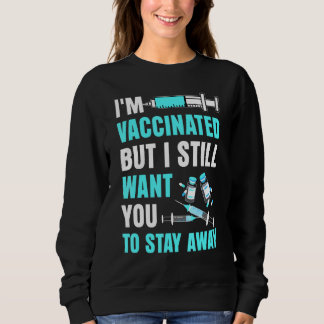 Sweatshirt Je Suis Vacciné Mais Je Veux Que Vous Restiez Éloi