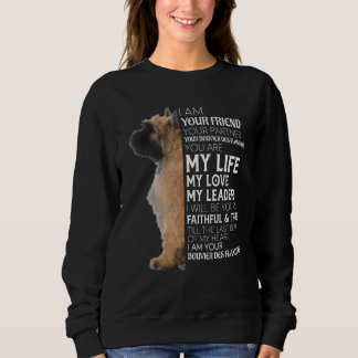 Sweatshirt Je Suis Votre Ami Votre Partenaire Votre Bouvier D