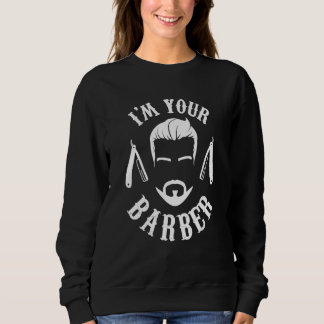 Sweatshirt Je suis votre Barbier Barbershop Hobby Barbers