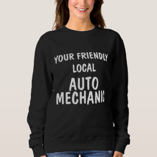 Sweatshirt Je Suis Votre Mécanique Automatique Local Amical