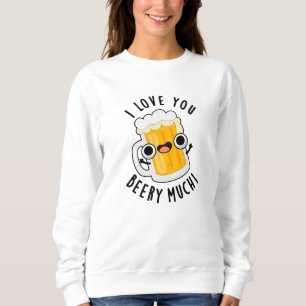 Sweatshirt Je T'Aime Beery Beaucoup Drôle Boire Pun