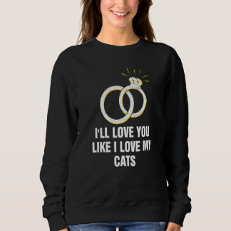 Sweatshirt Je t'aime juste comme j'aime mes chats de mariage