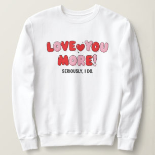 Sweatshirt Je t'aime plus (Sérieusement je le fais)