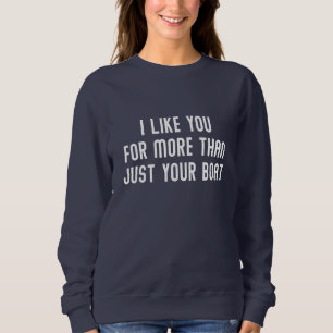 Sweatshirt Je T'Aime Pour Plus Que Ton Bateau