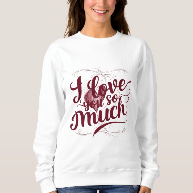 Sweatshirt "Je T'Aime Tant" (Devant)