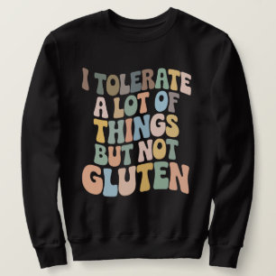 Sweatshirt Je tolère beaucoup de choses mais pas le gluten 