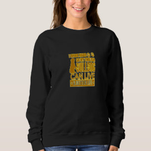 Sweatshirt Je Travaille Dur Pour Mon Anglais Bulldog Great We