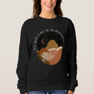 Sweatshirt Je Vais Faire Un Chemin Dans La Nature Isaïe 4319