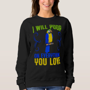 Sweatshirt Je Vais Poop Sur Tout Ce Que Vous Aimez Propriétai