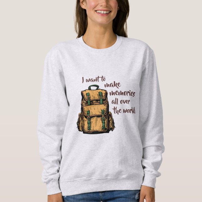 Sweatshirt Je veux faire des souvenirs (Devant)