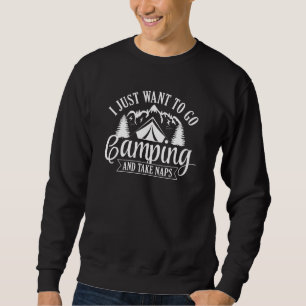 Sweatshirt Je Veux Juste Aller En Camping Et Faire La Sieste