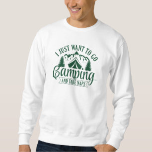 Sweatshirt Je Veux Juste Aller En Camping Et Faire La Sieste