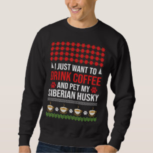 Sweatshirt Je Veux Juste Boire Du Café Et Poêler Mon Hu Sibér