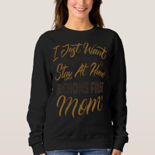 Sweatshirt Je Veux Juste Être Un Séjour À La Maison Bichons F