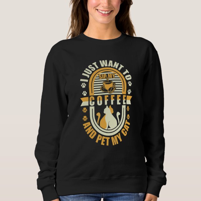 Sweatshirt Je Veux Juste Siroter Mon Café Et Mon A001 - Chat (Devant)